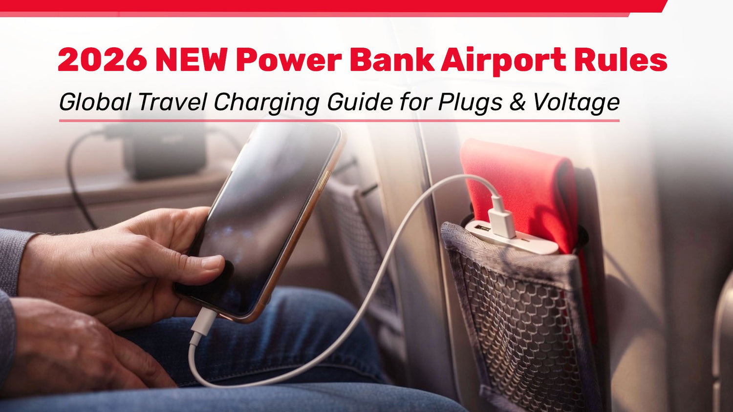 2026 NEW Power Bank Airport Rules + Global Travel Charging Guide for Plugs & Voltage